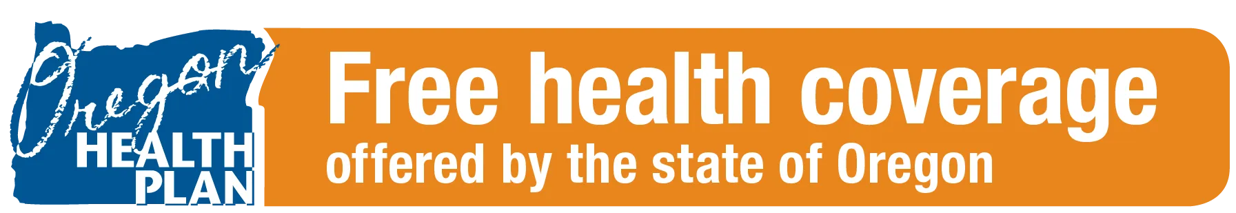 Free health coverage — Oregon Health Plan accepted
